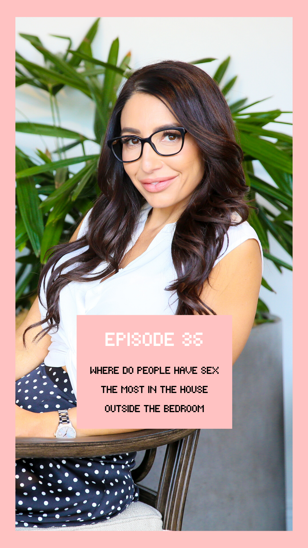 Episode #36: Where Do People Have Sex The Most In The House Outside The Bedroom