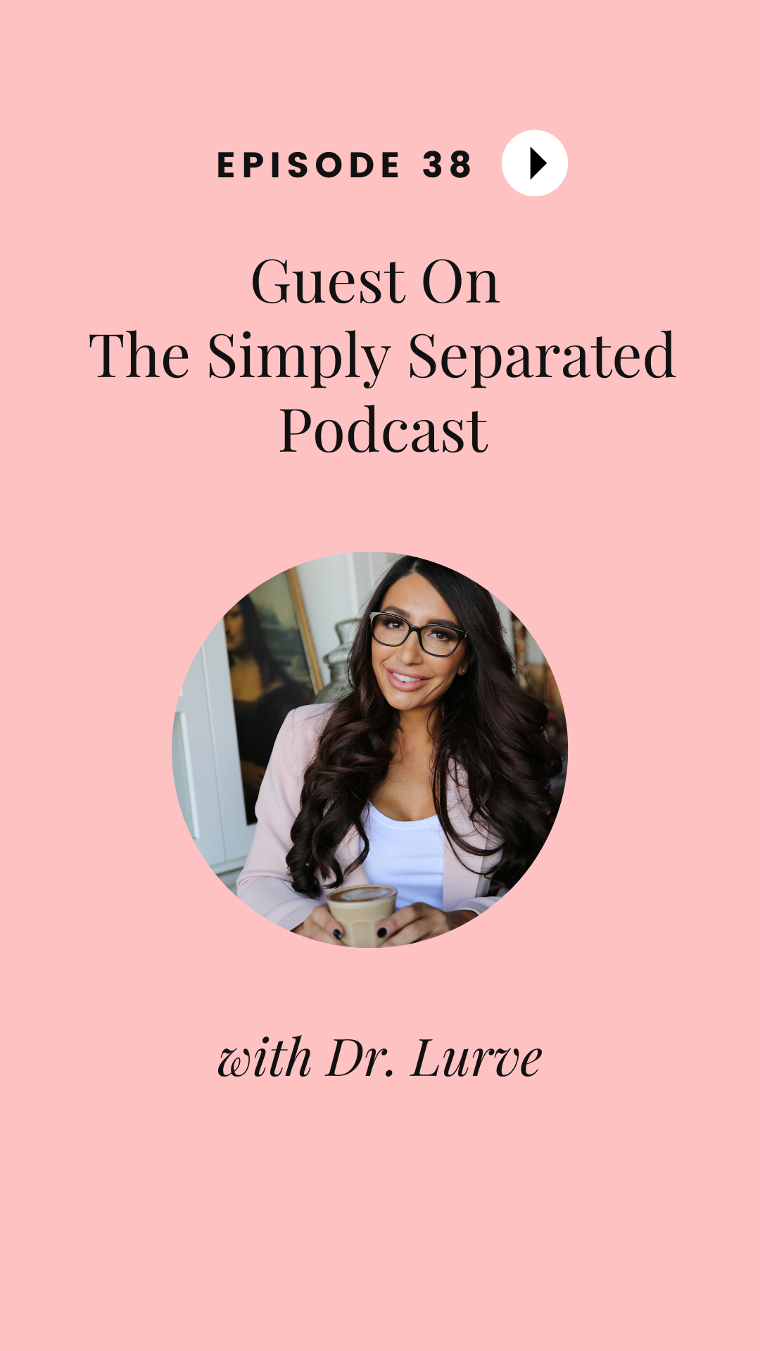 Episode #38: Guest Podcast on The Simply Separated Podcast with Cassandra Kalpaxis