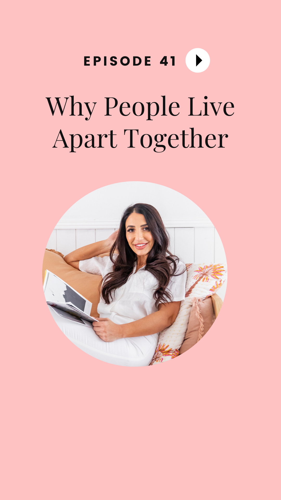 Episode #41: Why People Live Apart Together