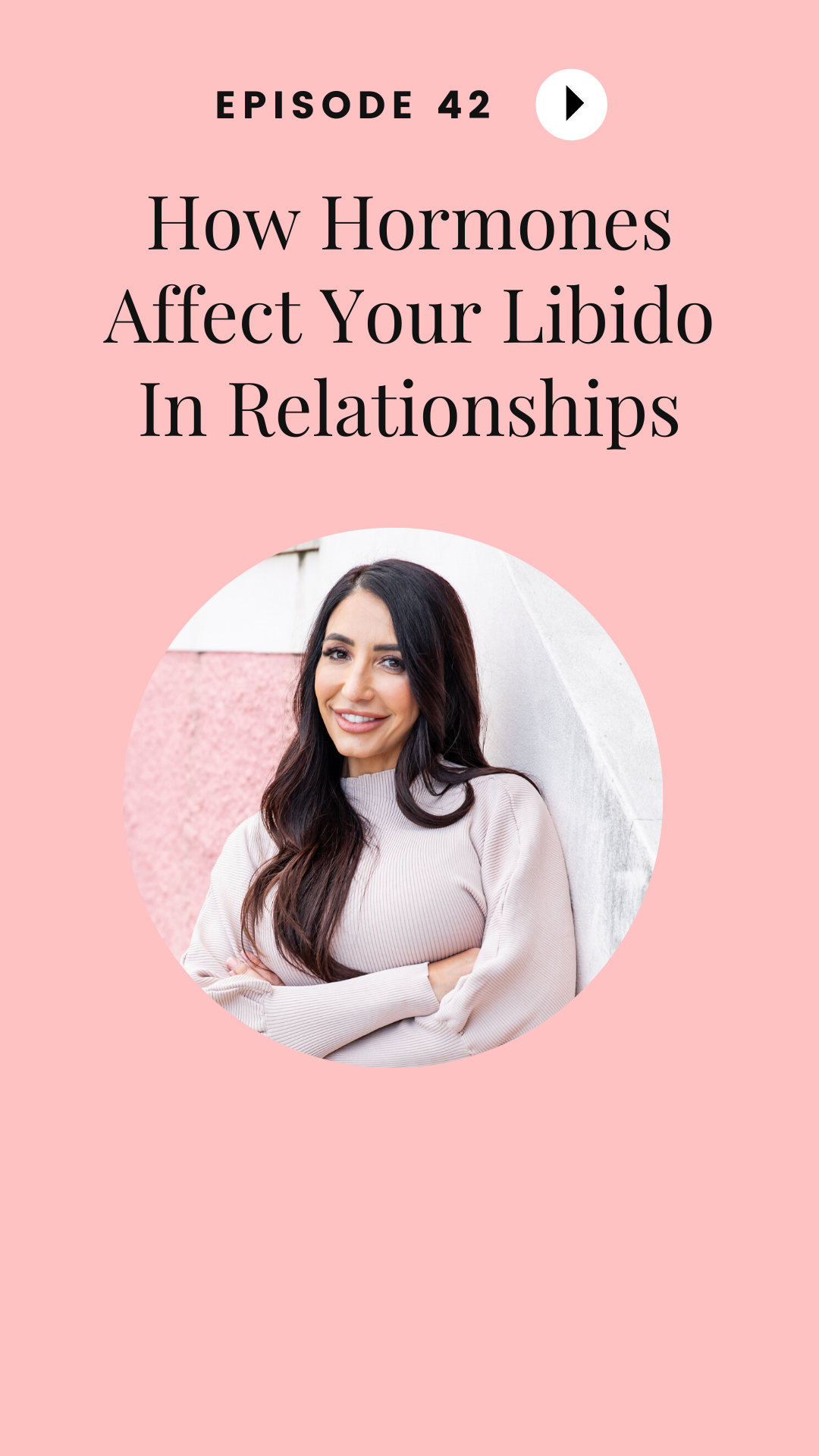 Episode #42: How Hormones Affect Your Libido In Relationships