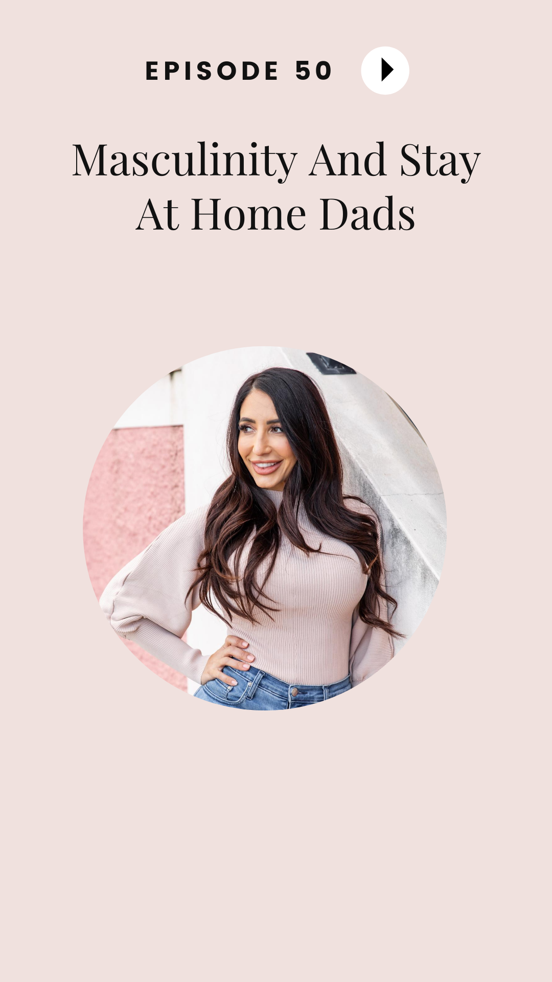 Episode #50: Masculinity And Stay At Home Dads