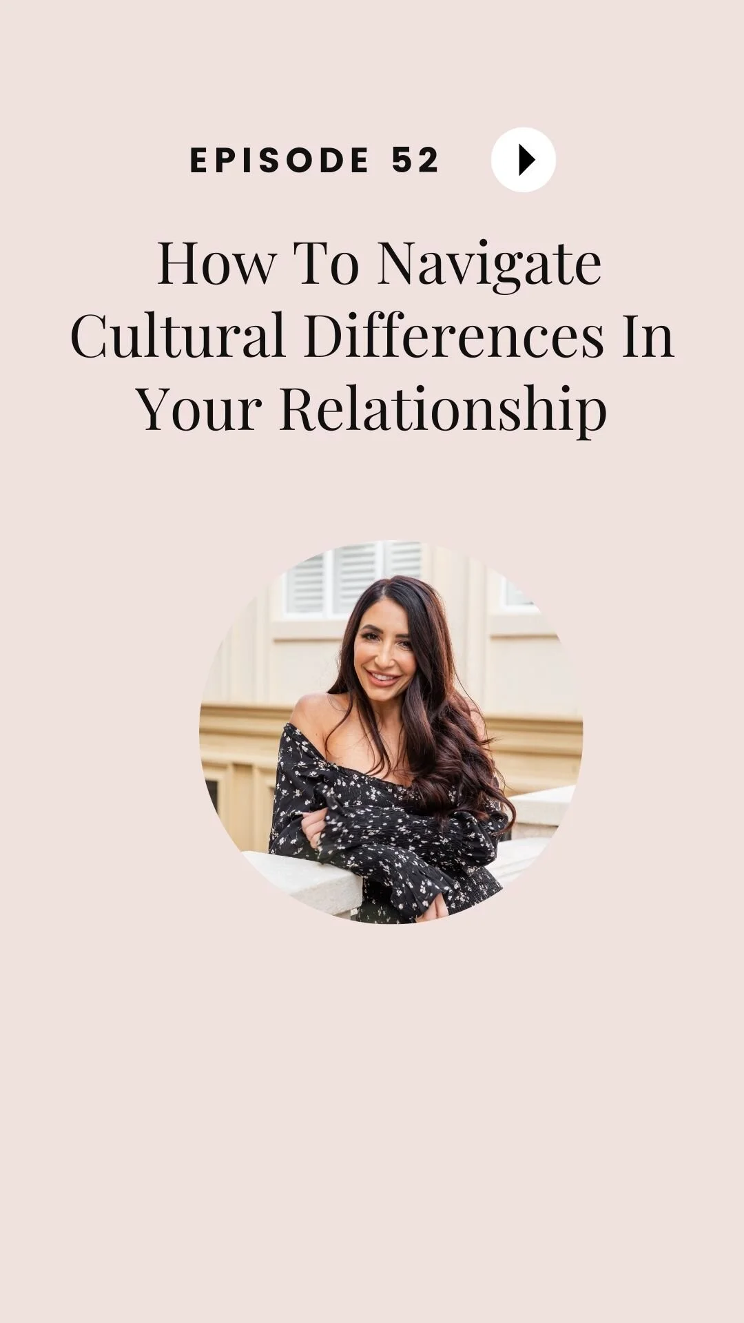 Episode #52: How To Navigate Cultural Differences In Your Relationship
