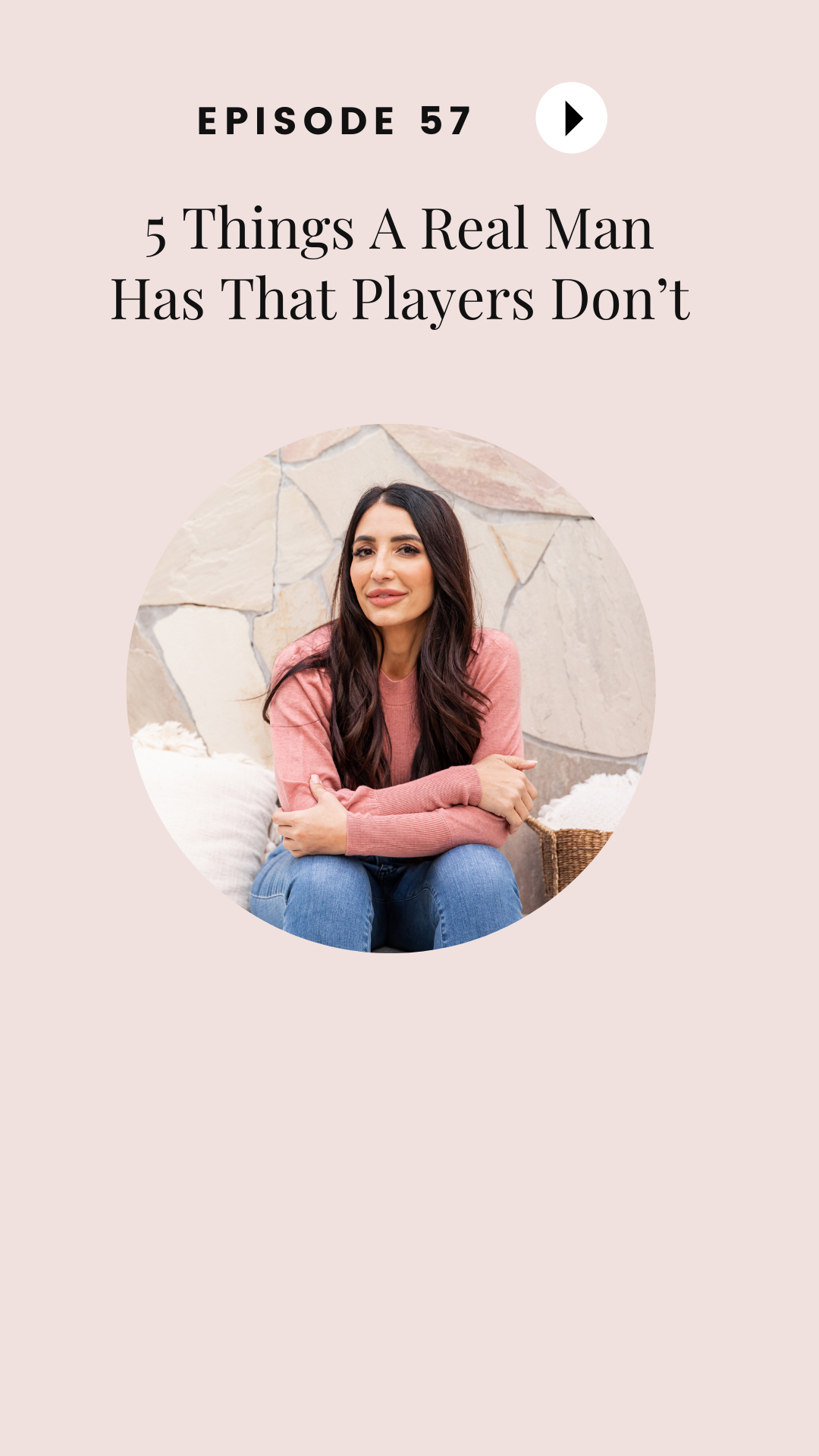 Episode #57:  5 Things A Real Man Has That Players Don't