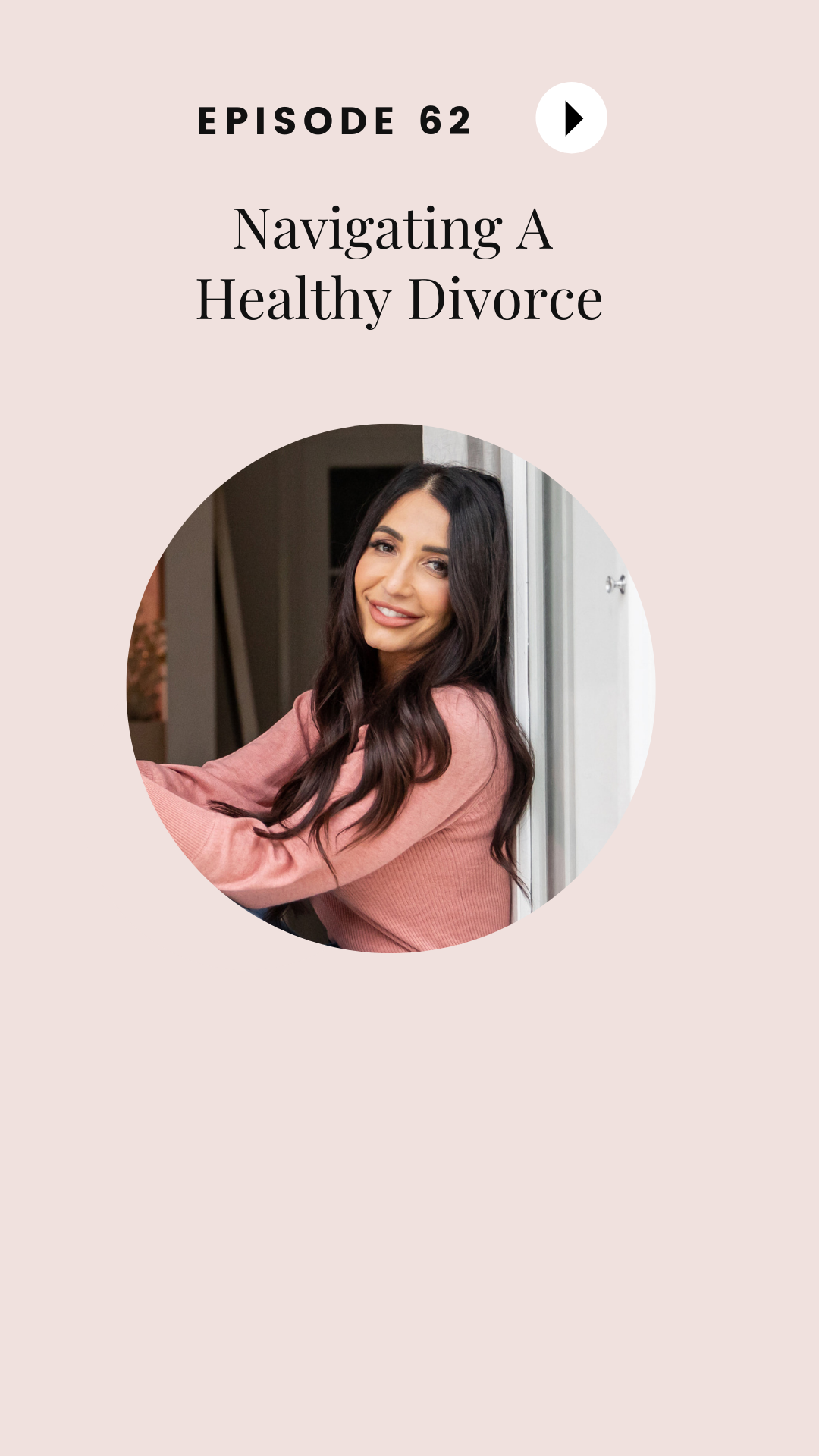 Episode #62: Navigating A Healthy Divorce