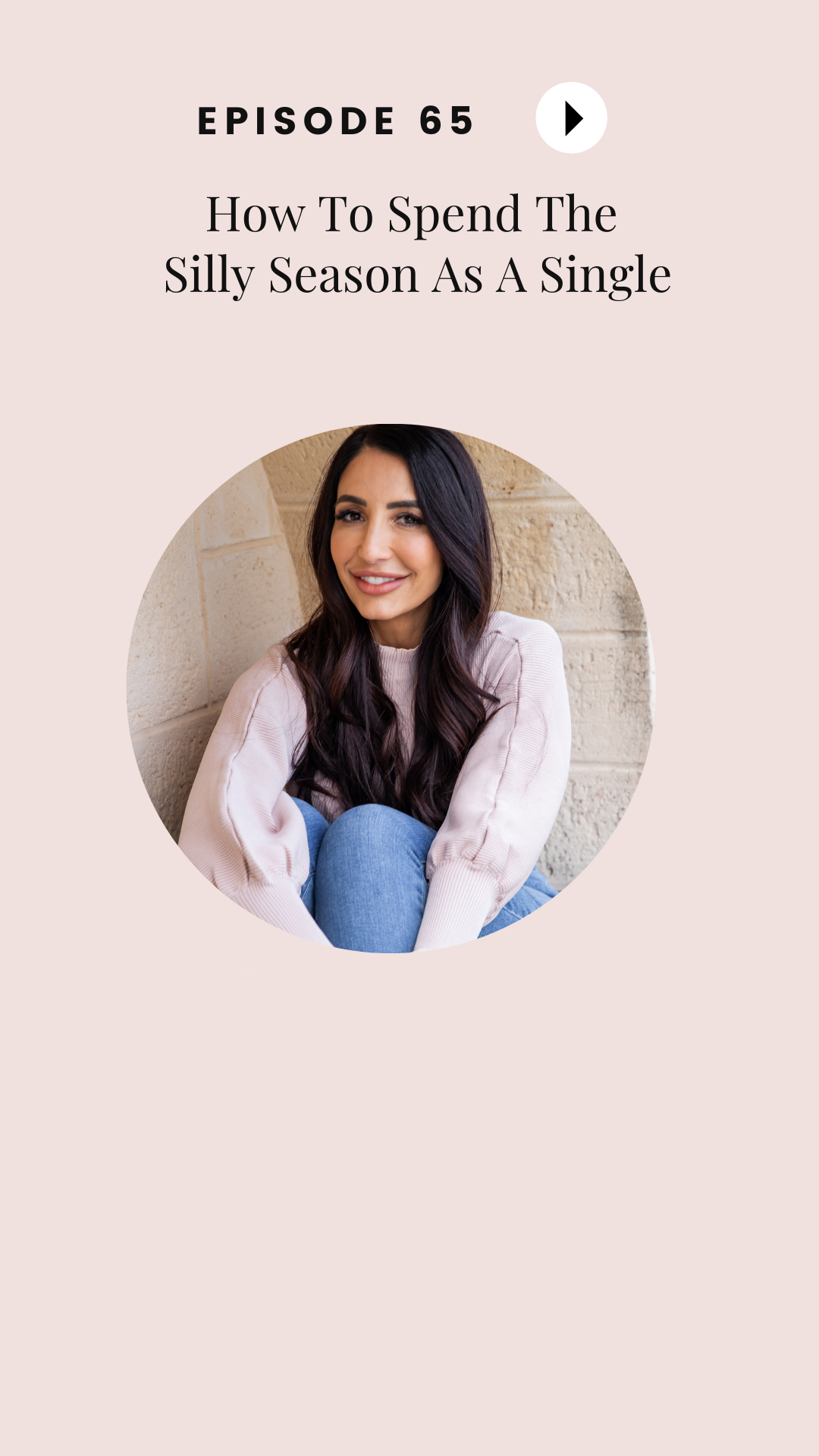 Episode #65: How To Spend The Silly Season As A Single