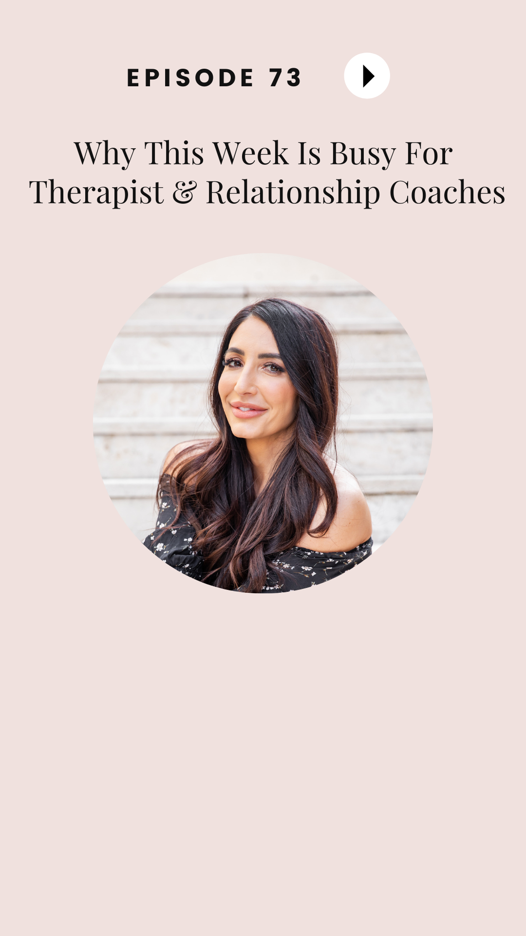 Episode #73: Why This Week Is Busy For Therapist &amp; Relationship Coaches