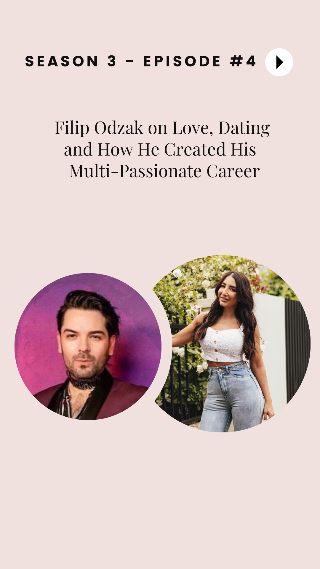 Season 3 - Episode #4: Filip Odzak on Love, Dating and How He Created His Multi-Passionate Career