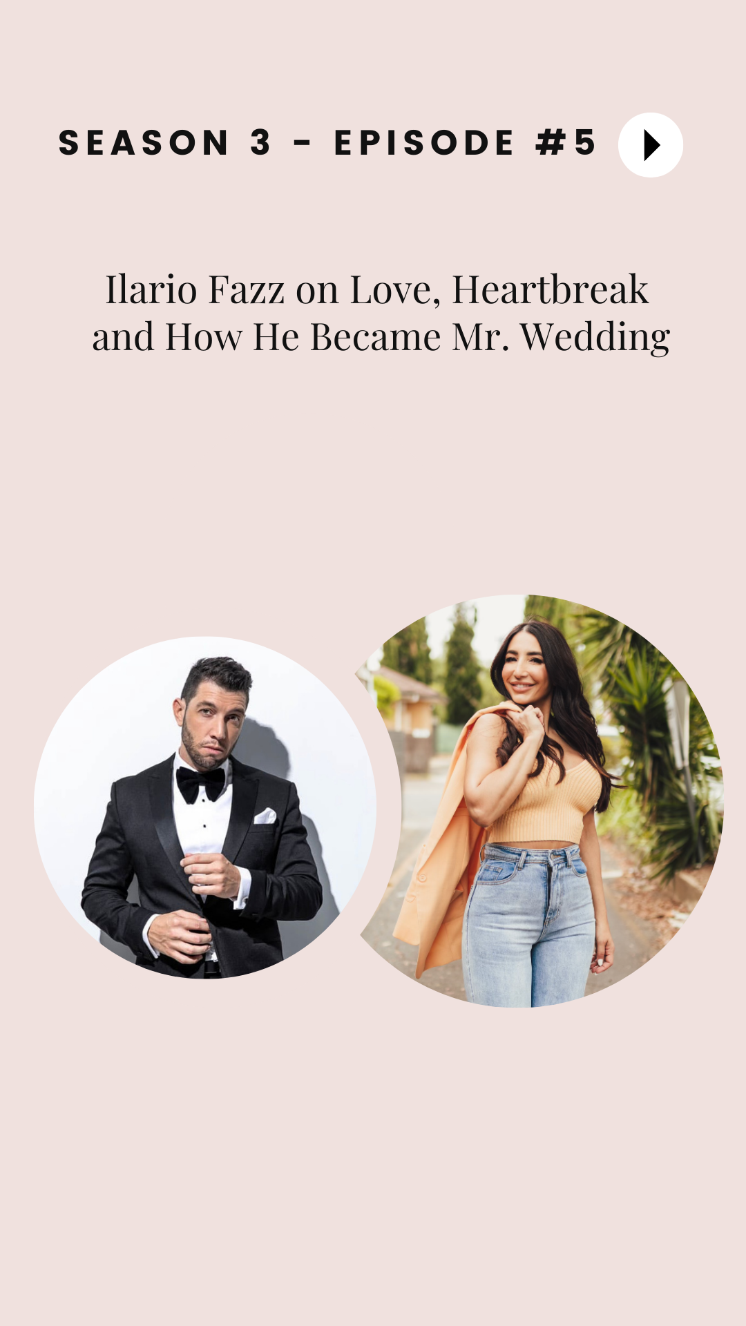 Season 3 - Episode #5: Ilario Fazz on Love, Heartbreak and How He Became Mr. Wedding