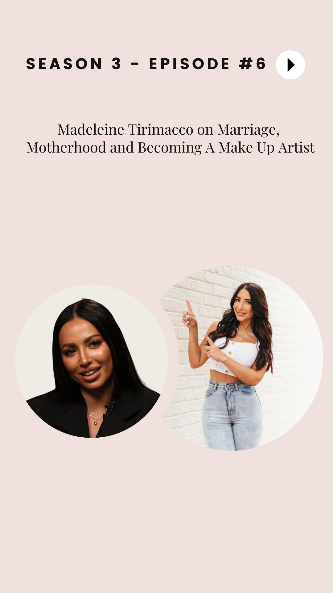 Season 3 - Episode #6: Madeleine Tirimacco on Marriage, Motherhood and Becoming A Makeup Artist