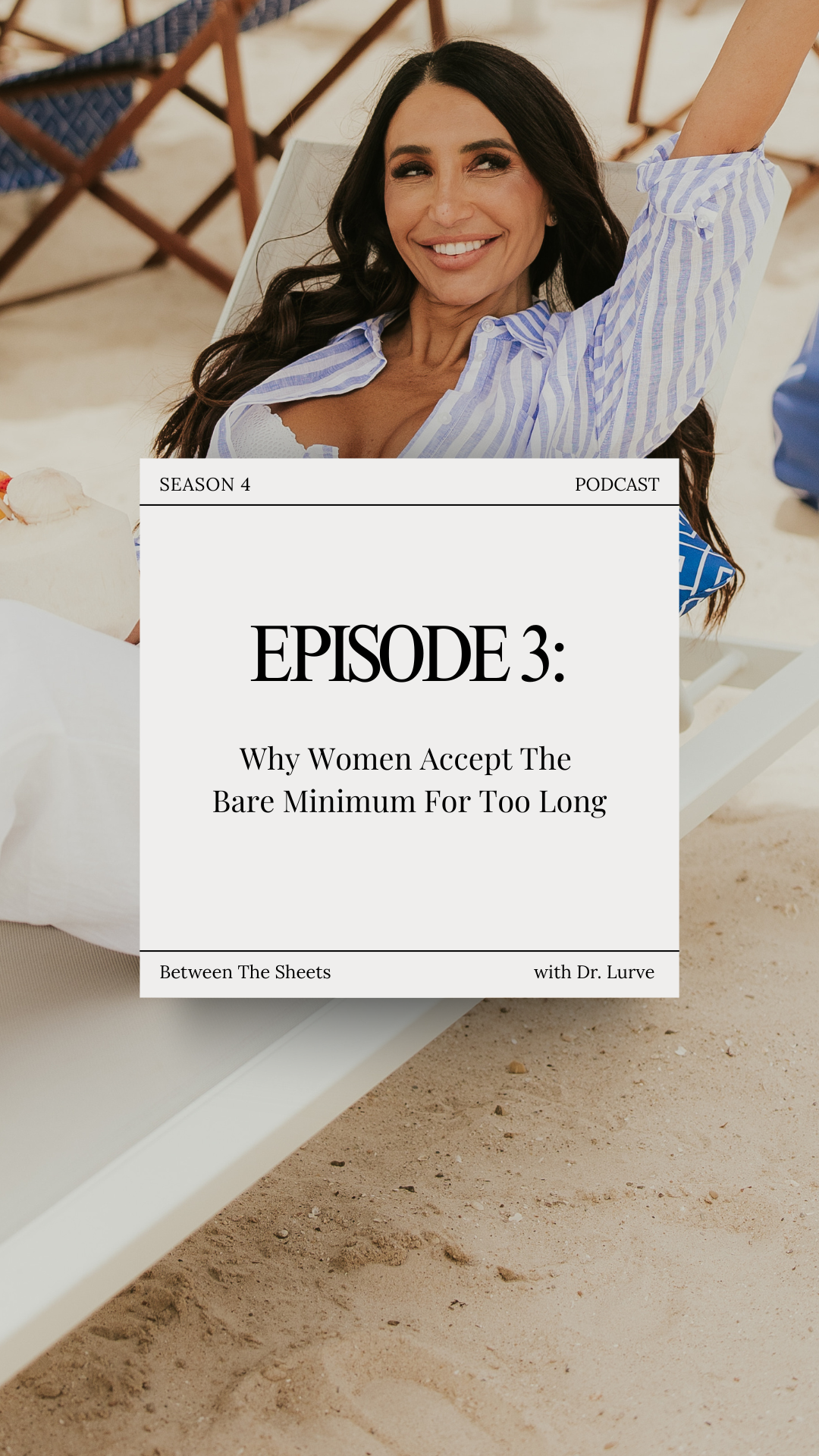 Season 4 - Episode #3: Why Women Accept The Bare Minimum For Too Long