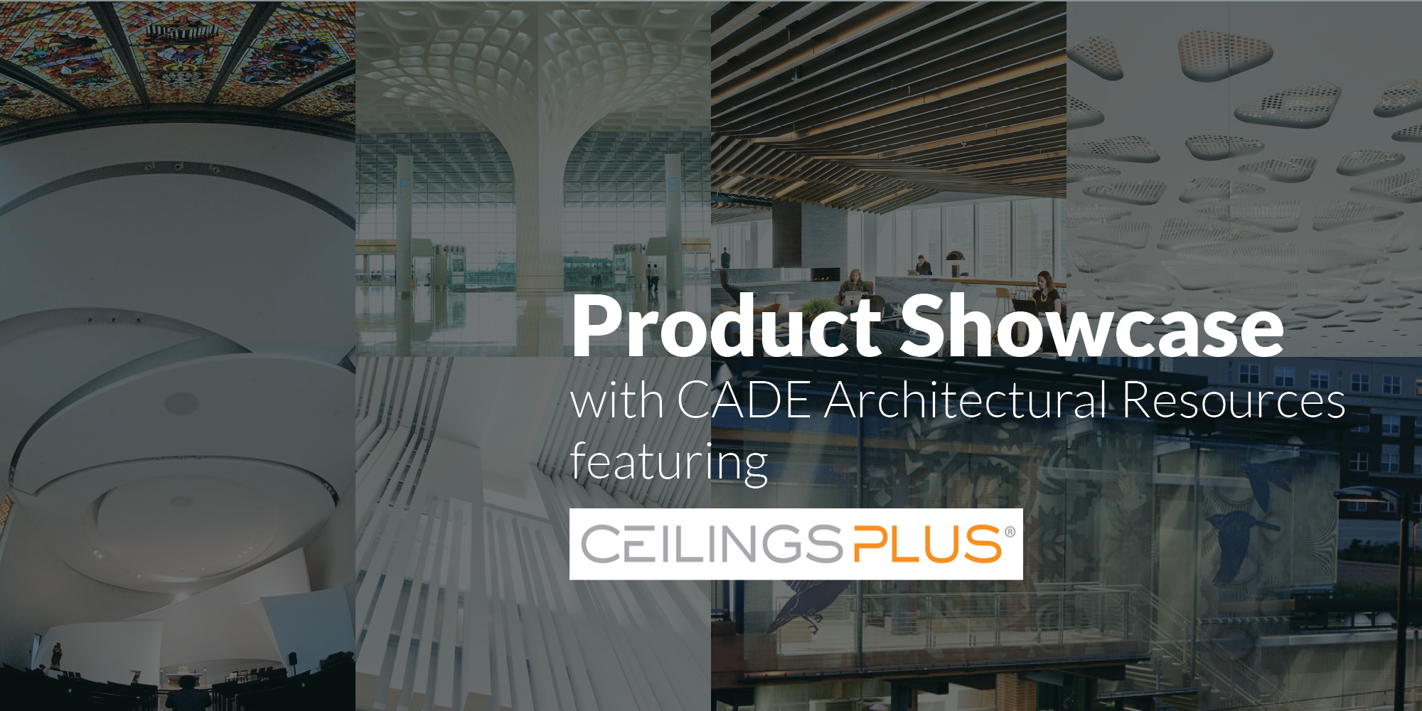 Product Showcase Ceilings Plus Cade Architectural Resources