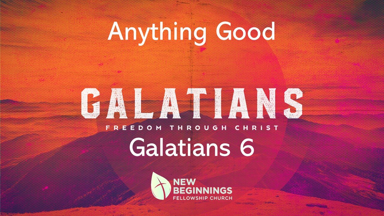 Anything Good - Guest Speaker Connor Hall - Galatians 6 (Part 8) episode artwork
