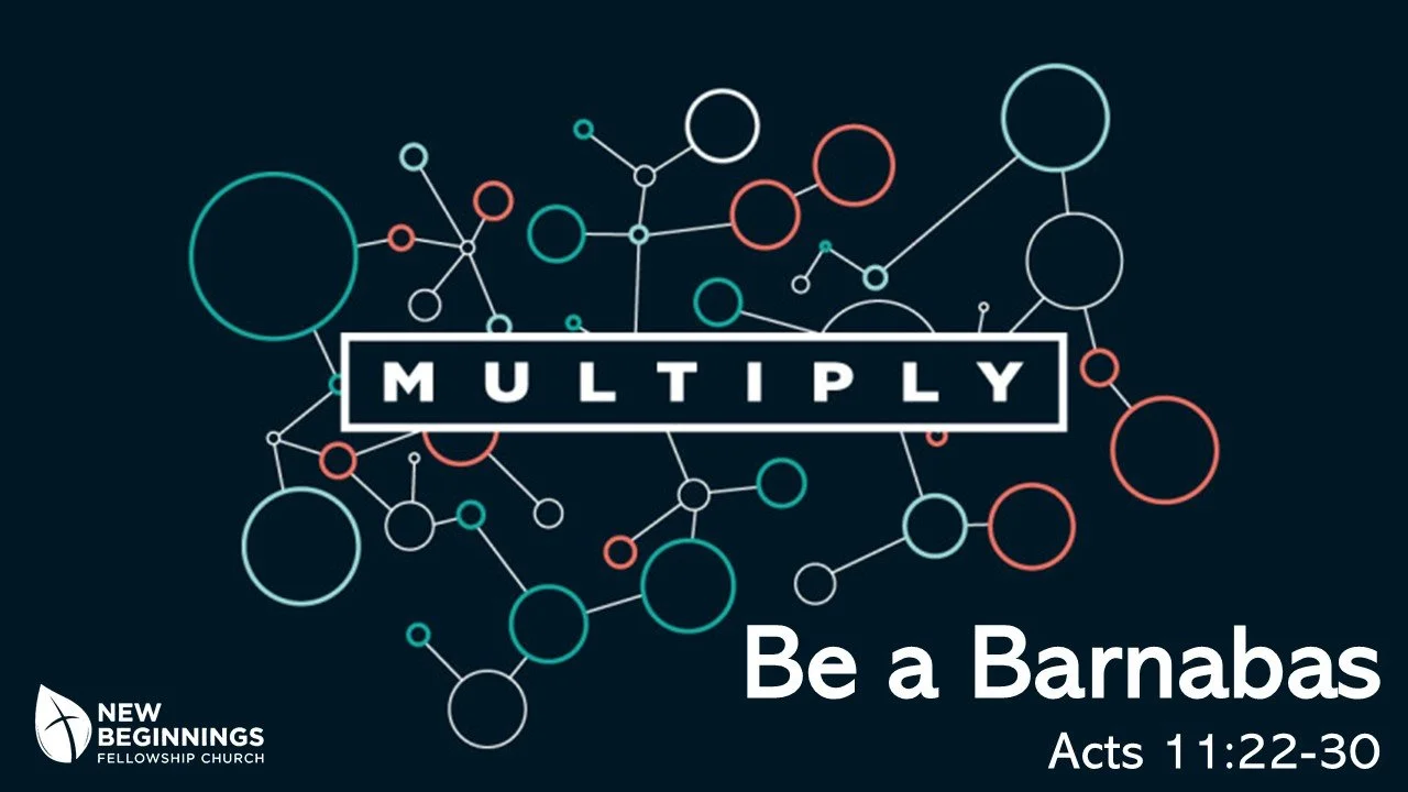Be a Barnabas - Multiply Series (9) - Acts 11:22-30 episode artwork