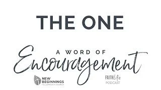 A Word of Encouragement: THE ONE - Multiply Series (15) episode artwork