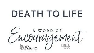 A Word of Encouragement: DEATH TO LIFE - Multiply Series (16) episode artwork