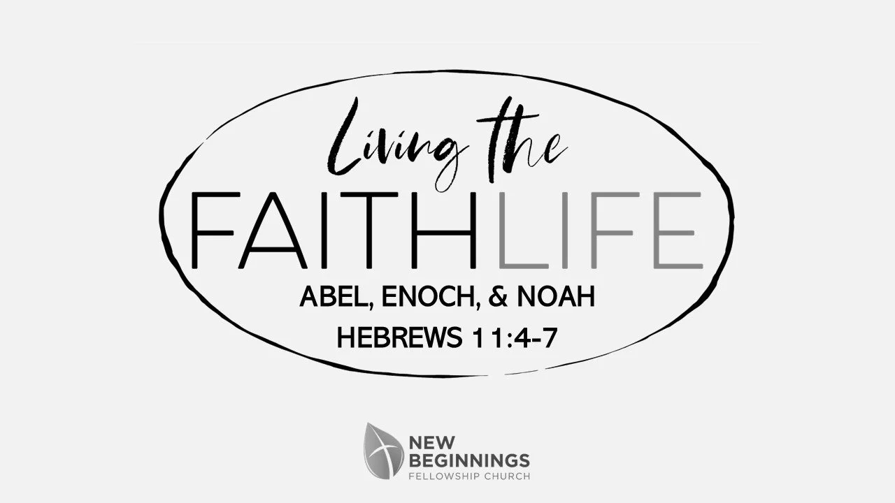 Abel, Enoch, and Noah - FaithLife Series (3) - Hebrews 11:4-7 episode artwork