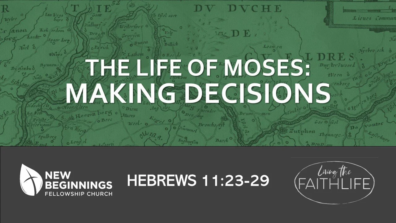 Making Decisions -  FaithLife Series (7) - Hebrews 11:23-29 episode artwork