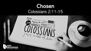 Chosen - Colossians (7) - Colossians 2:11-15 episode artwork