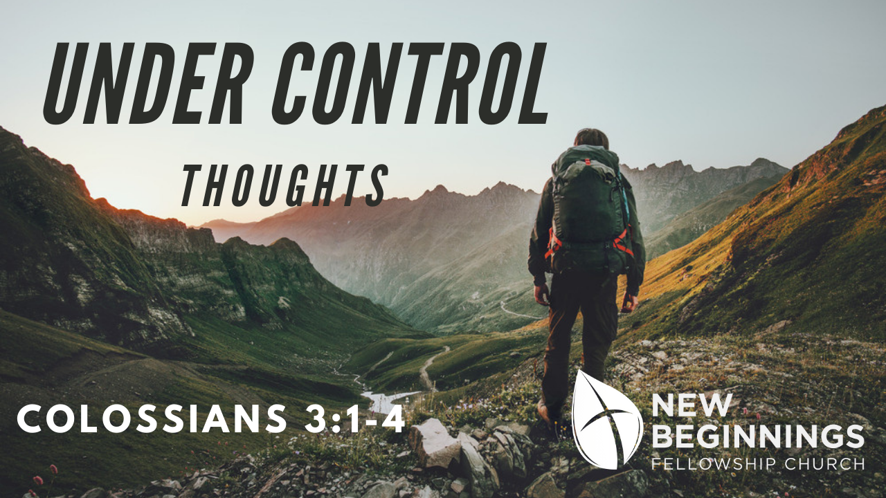Under Control: Thoughts - Colossians 3:1-4 episode artwork