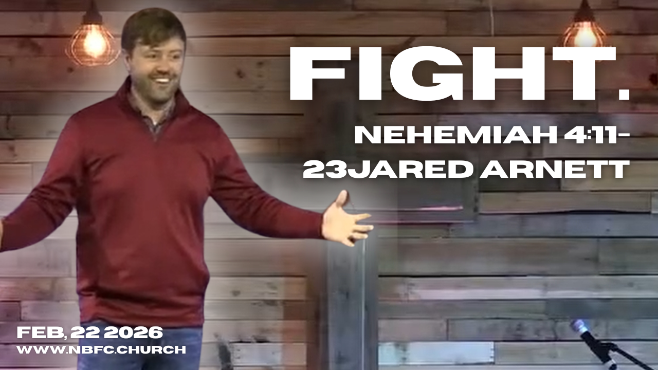 Fight. - Nehemiah 4:11-23 - Jared Arnett - REBUILD Series on Nehemiah