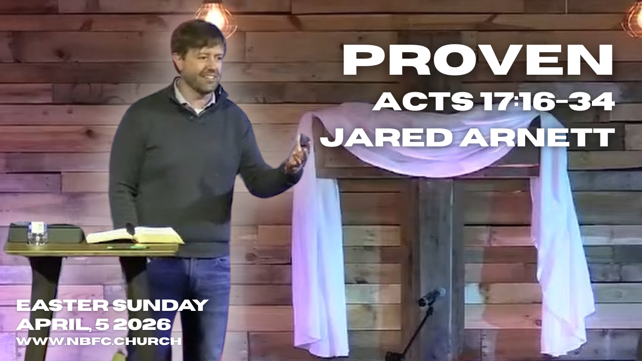 Proven - Acts 17:16-34 - Jared Arnett - Easter 2026