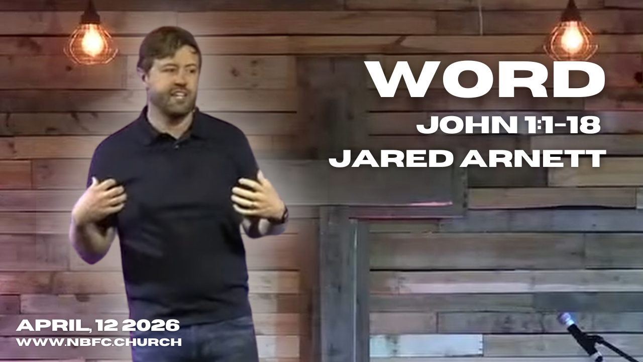 Word - John 1:1-18 - Jared Arnett (That You May Believe Series)