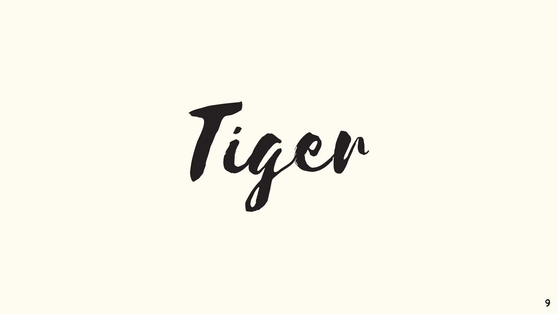 The word "Tiger" written in black cursive font on a light-colored background.