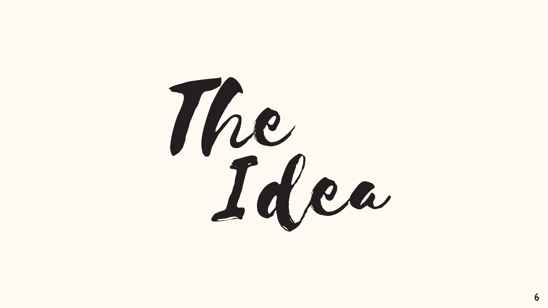 Text that reads 'The Idea' in black, handwritten style font on a light beige background.