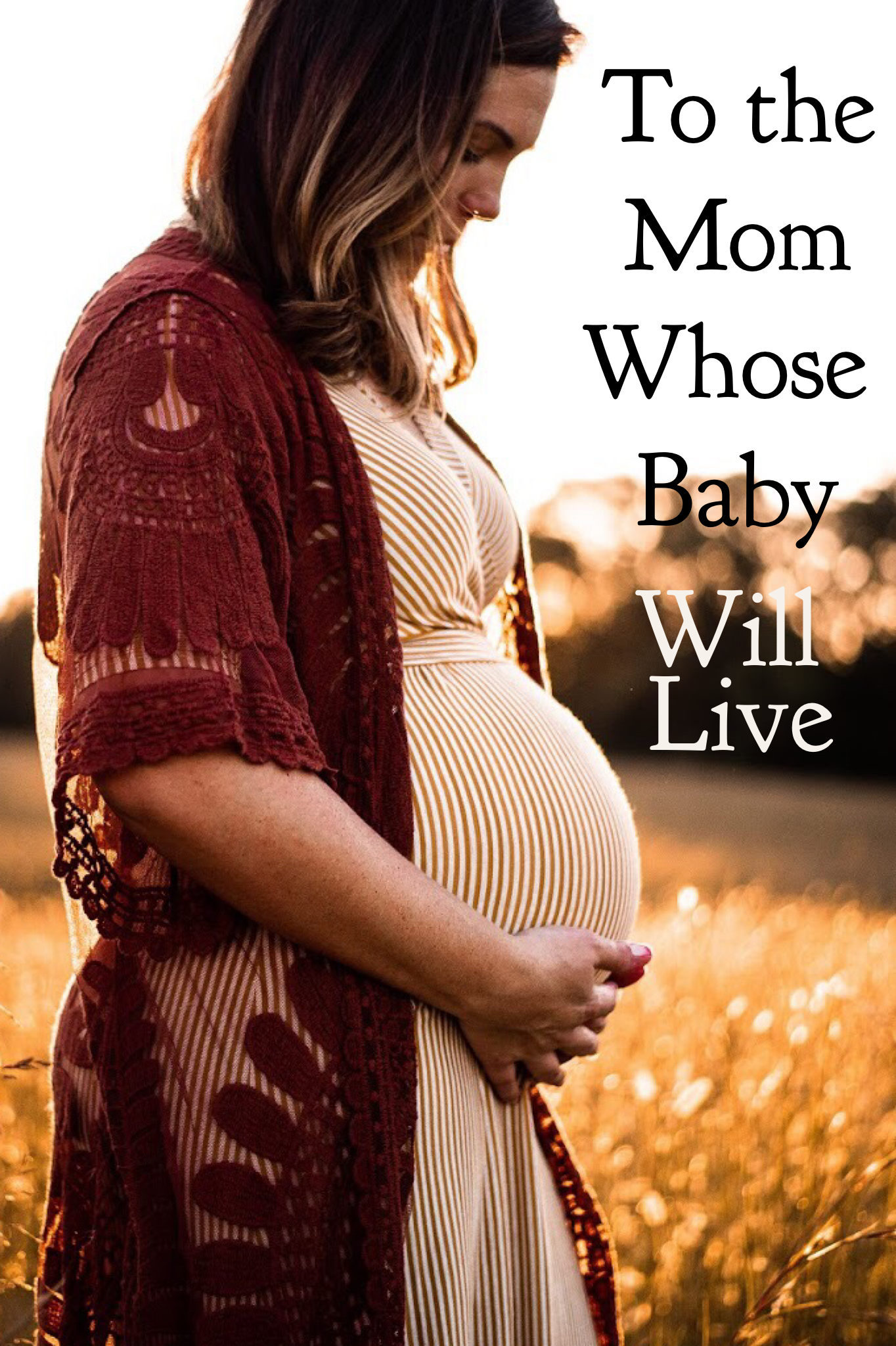 To The Mom Whose Baby Will Live-