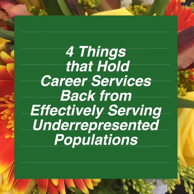 4 Things That Hold Career Services Back from Effectively Serving Underrepresented Populations