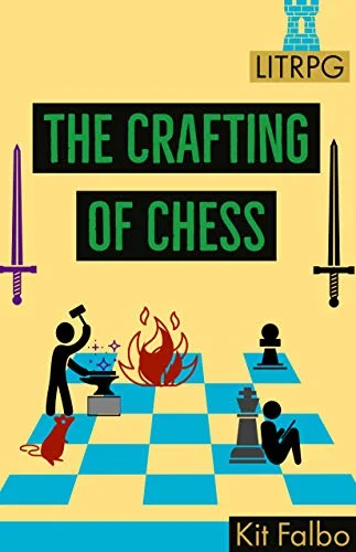 At number 6 best LitRPG: The Crafting of Chess by Kit Falbo