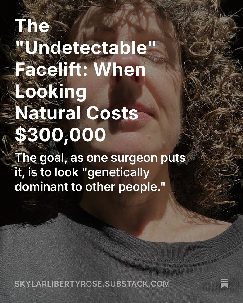 I wrote about women who have facelift funds and are spending up to $300,000 on &ldquo;undetectable&rdquo; surgeries. 

This trend is particularly calculated because it preys on our desire to age &ldquo;naturally&rdquo; while still maintaining that na