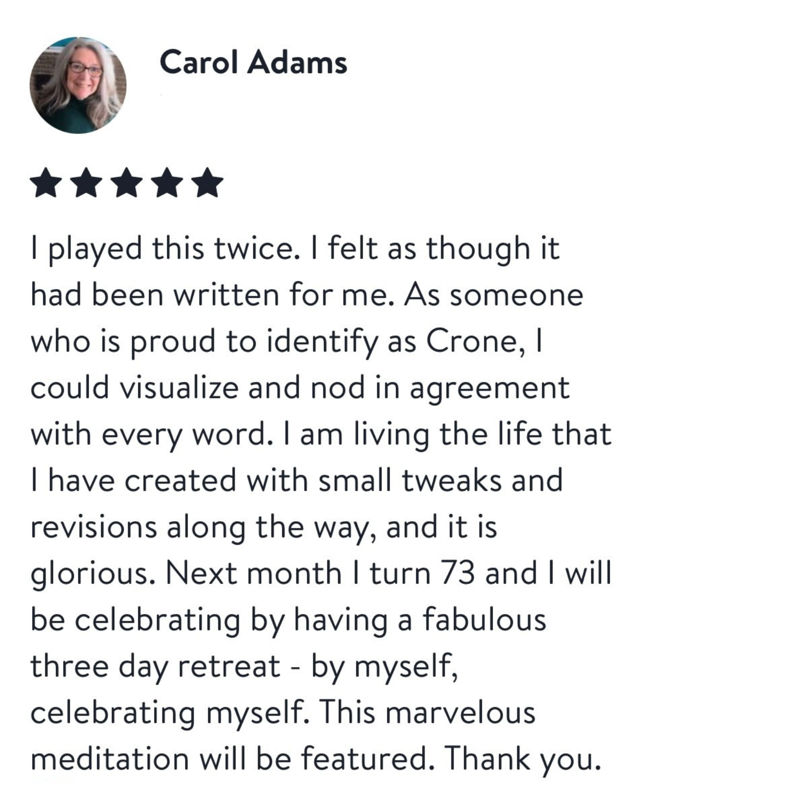 A review written by Carol Adams, praising a meditation or mindfulness experience, with a five-star rating, mentioning her living her 73rd year and celebrating herself with a retreat.