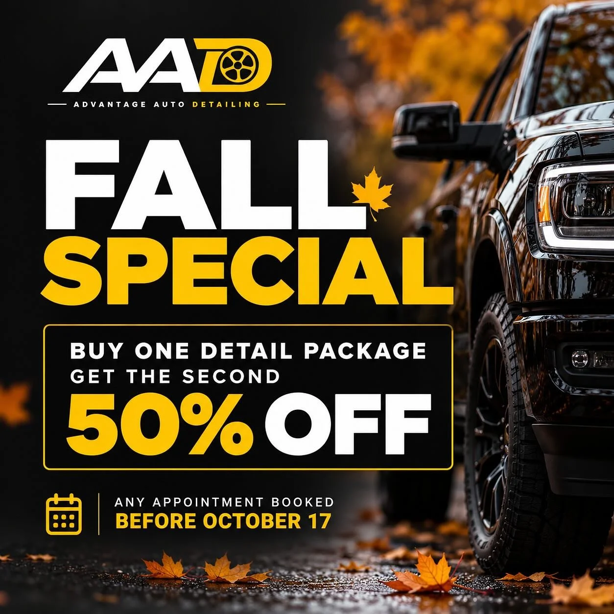 🍂 IT&rsquo;S BACK! BOGO 50% OFF! 🍂

Our Fall Special has officially returned! 🚗✨

For a limited time, book one detail package and get your second 50% OFF!

Whether you&rsquo;re treating both vehicles or splitting the deal with a friend or family m