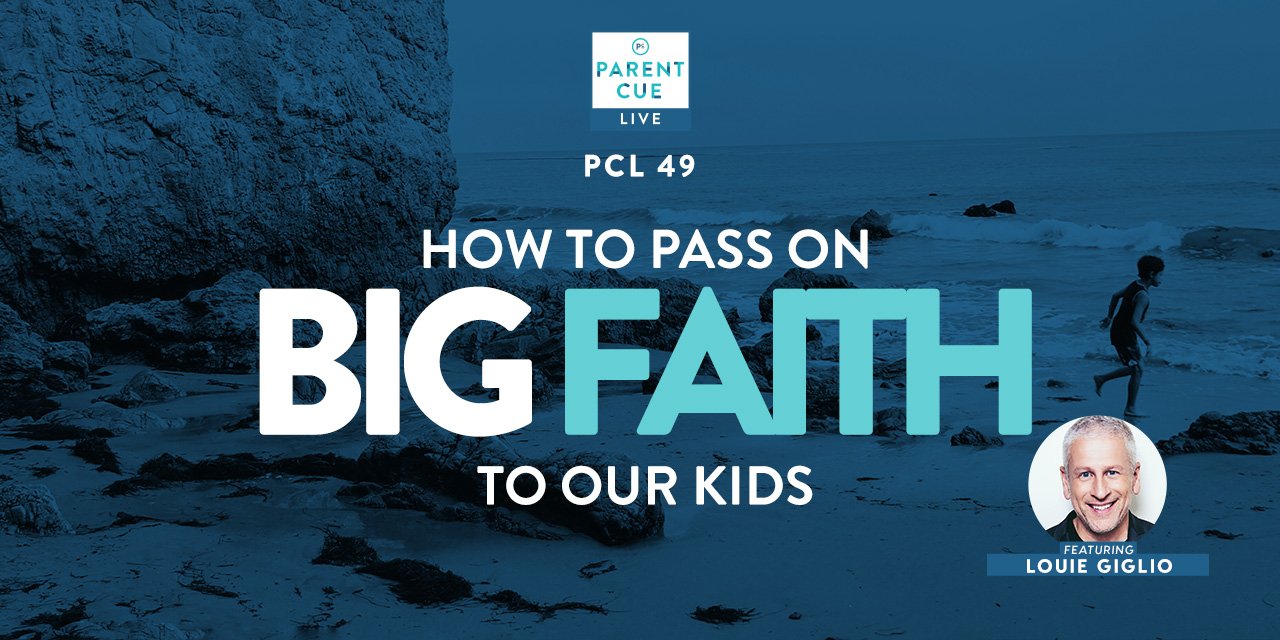 How to Pass on Big Faith to Our Kids