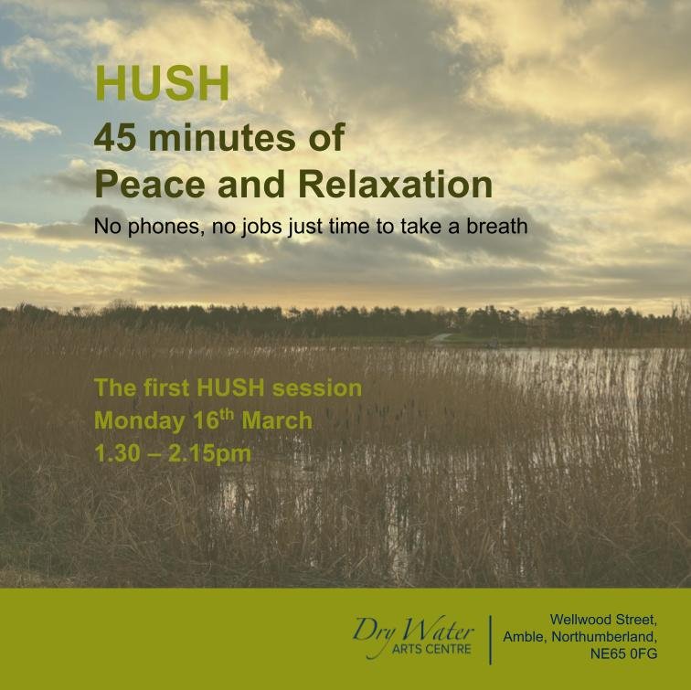 Hush - Monday 16th March 1.30pm