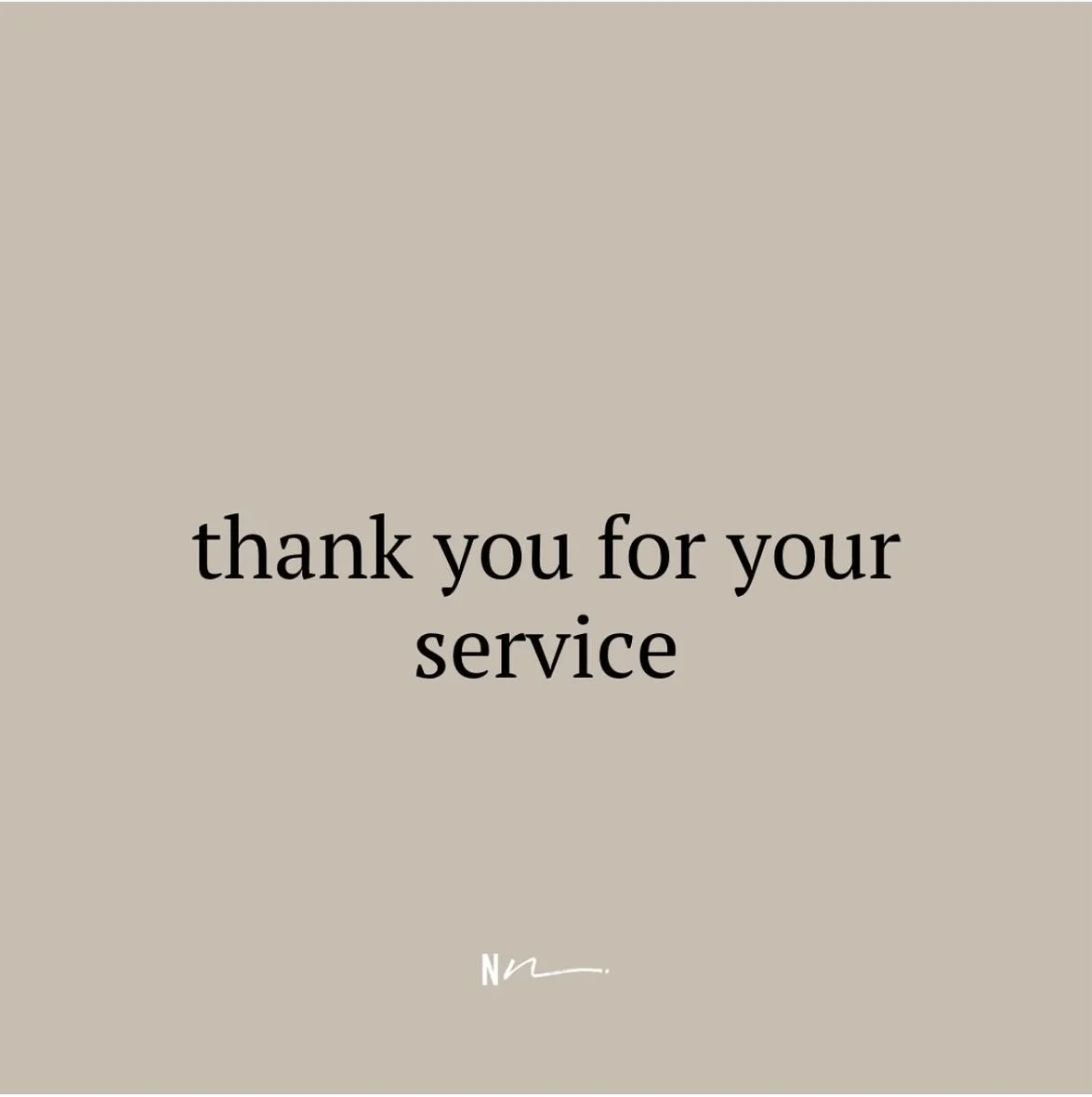 to all the men and women who have served and continue to serve our country during times of war, conflict and peace. ​​​​​​​​
we are thinking of you and are so grateful