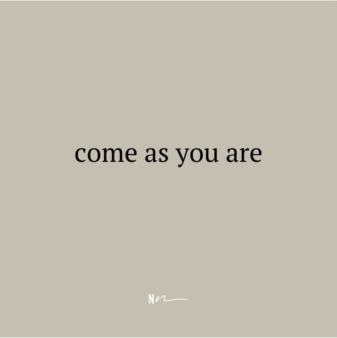 we want you exactly as you are,​​​​​​​​
all the imperfections​​​​​​​​
all the work in progress vibes​​​​​​​​
all the good​​​​​​​​
all the bad.​​​​​​​​
you don&rsquo;t need to pretend​​​​​​​​
you don&rsquo;t need to get better, stronger or leaner befo