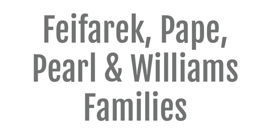 Feifarek, Pape, Pearl & Williams Families.jpg