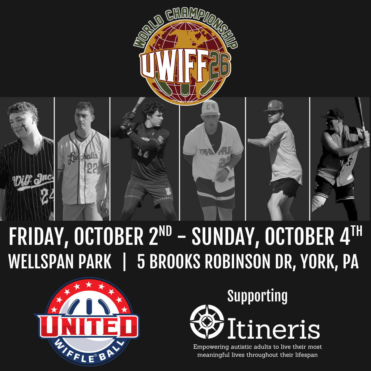a black graphic with the united wiffleball logo and wiffle ball players in grayscale. world championship uwiff 2026. friday october 2nd to sunday october 4th in york PA. supporting Itineris empowering autistic adults to live meaningful lives
