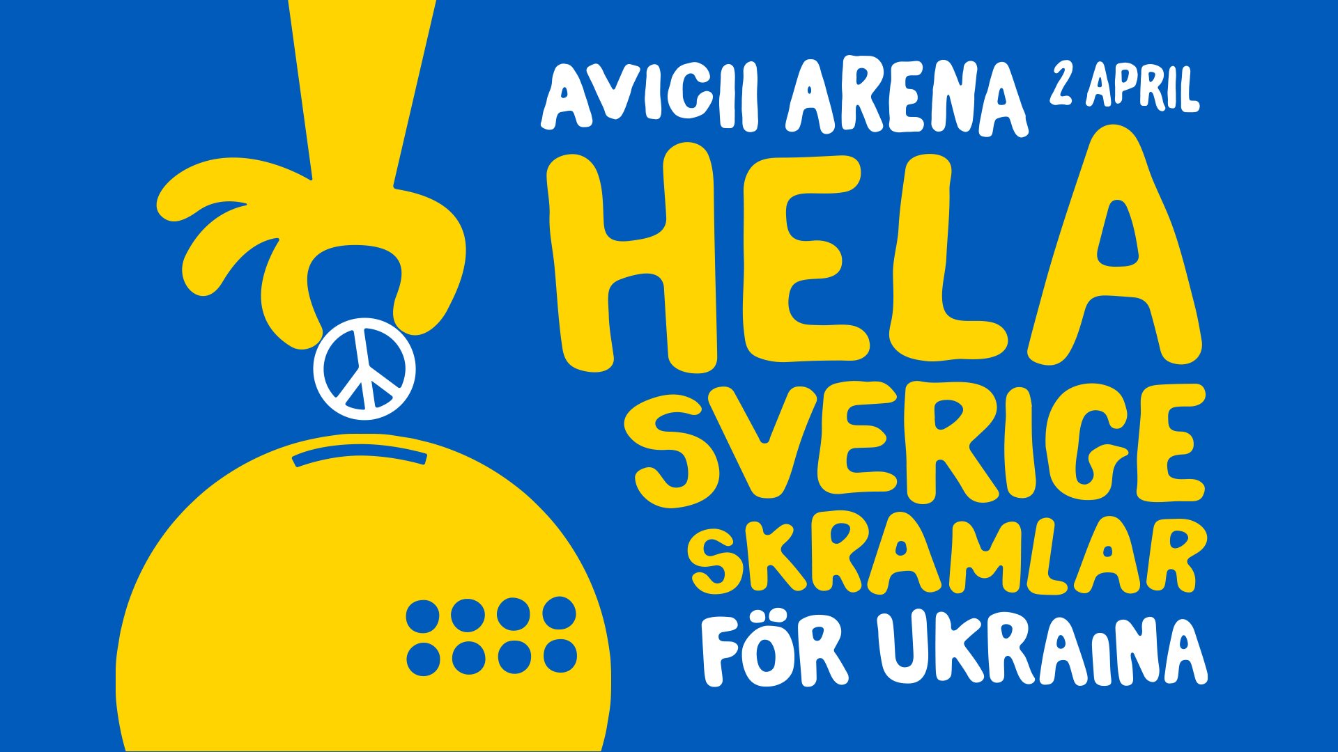 HELA SVERIGE SKRAMLAR FÖR UKRAINA AVICII ARENA 2022