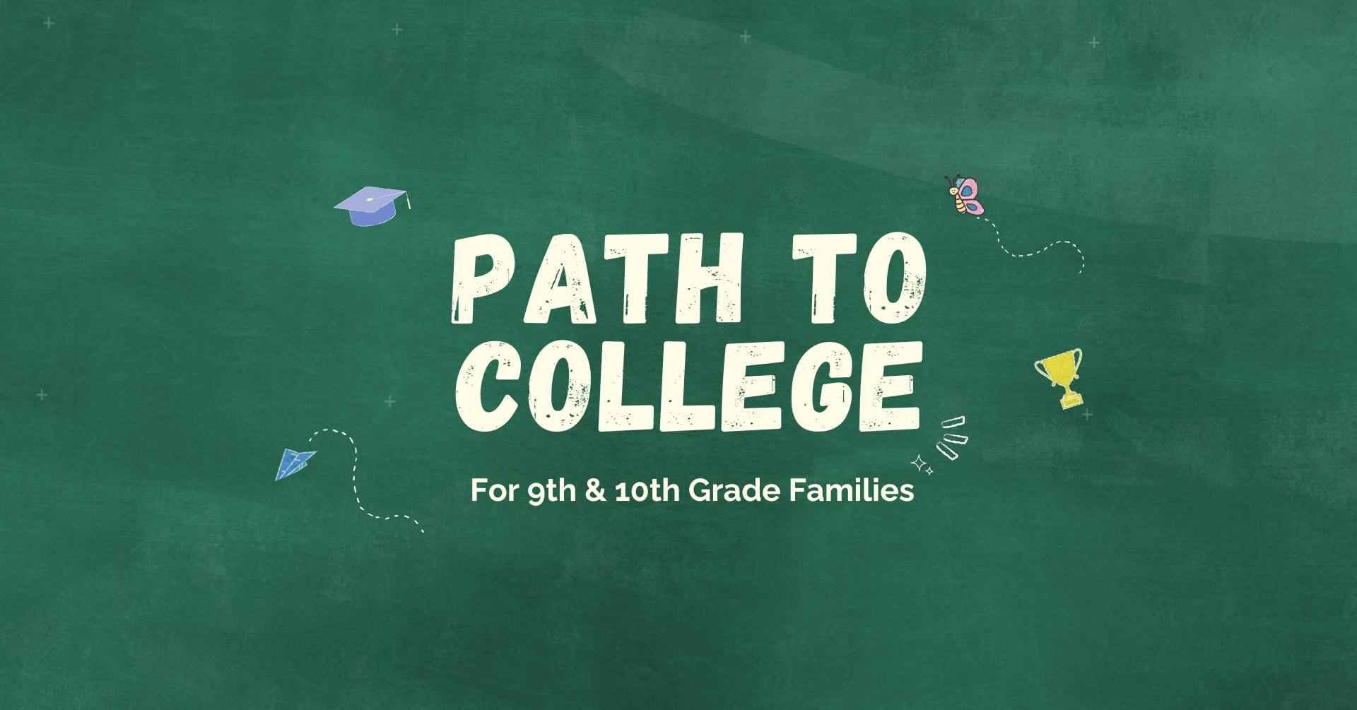 Path to College for 9th and 10th Grade Families