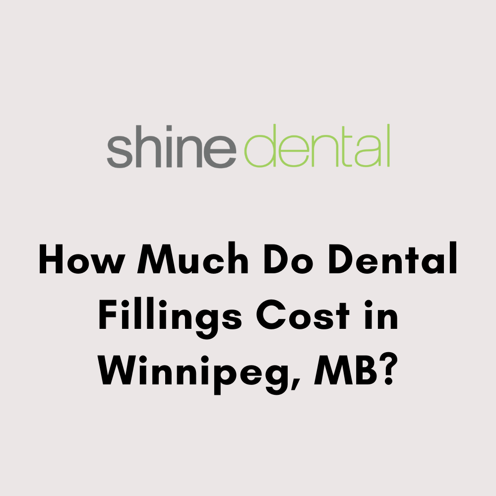 How Much Do Dental Fillings Cost in Winnipeg, MB?