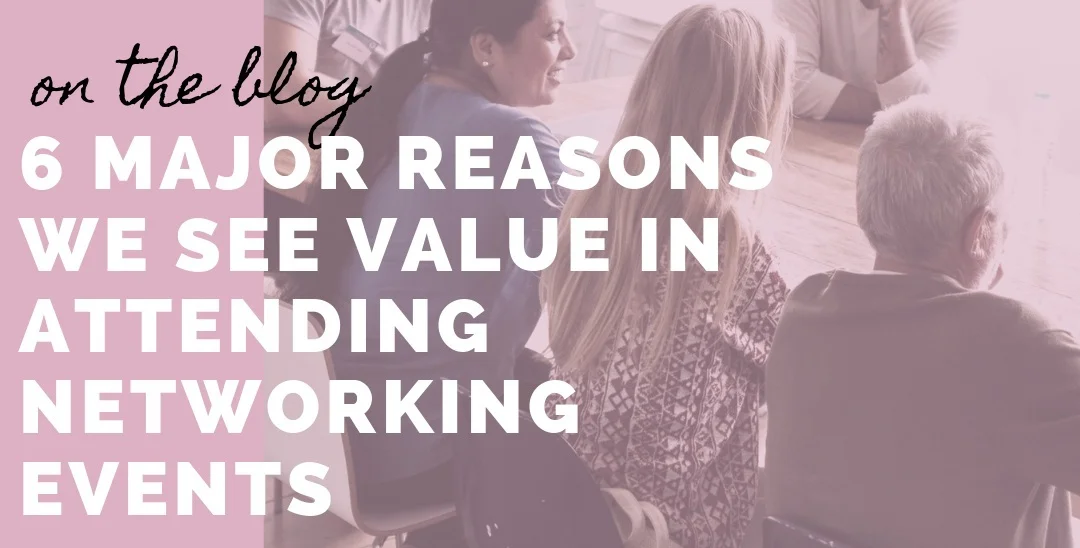 6%2BMAJOR%2BREASONS%2BWE%2BSEE%2BVALUE%2BIN%2BATTENDING%2BNETWORKING%2BEVENTS.jpg