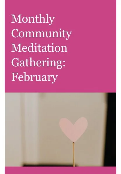 Community Meditation Gathering: February