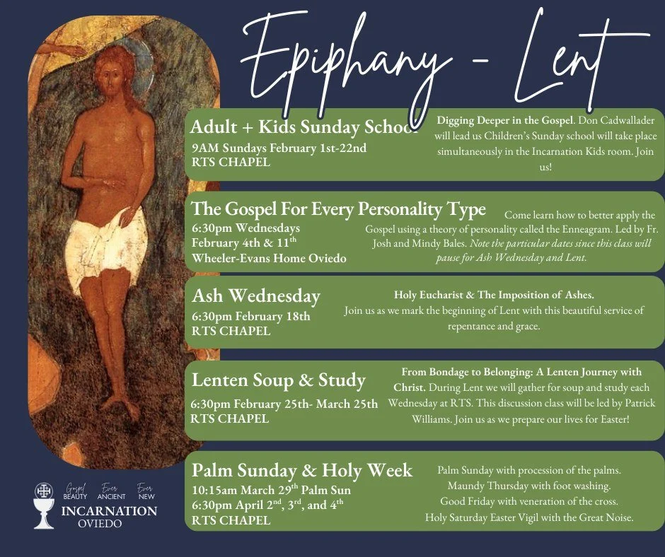 Friends, here are some incredible opportunities grow in faith this Winter/Spring at Incarnation Oviedo. Join us! - Fr Josh Bales