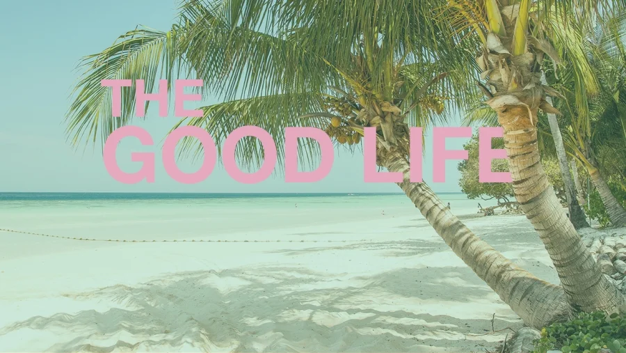 the-good-life-nqgc170ozuysb2xliuqe5z3illkjrn0owpifxpdlu6.jpg