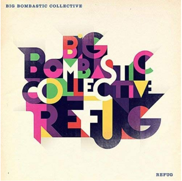 Big Bomastic Collective - Refug