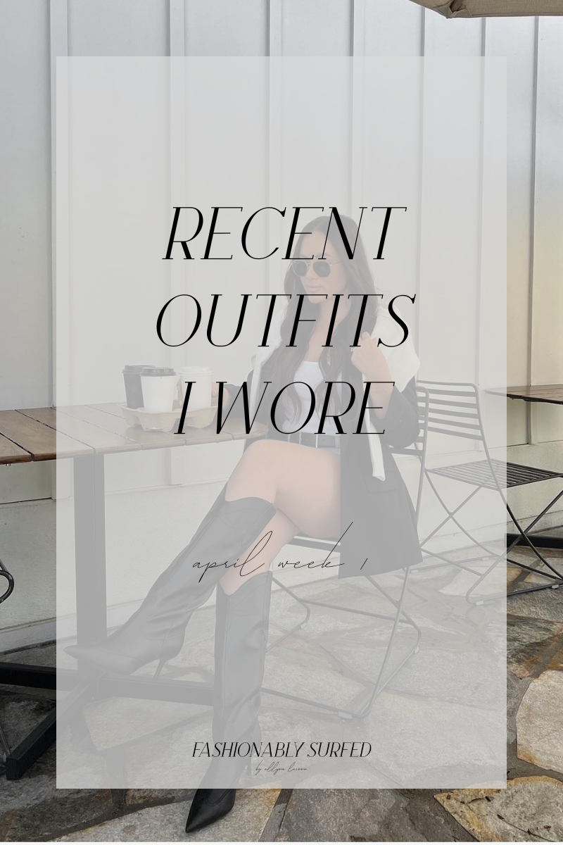 Recent Outfits I Wore - April Week 1 — Allysa Larson