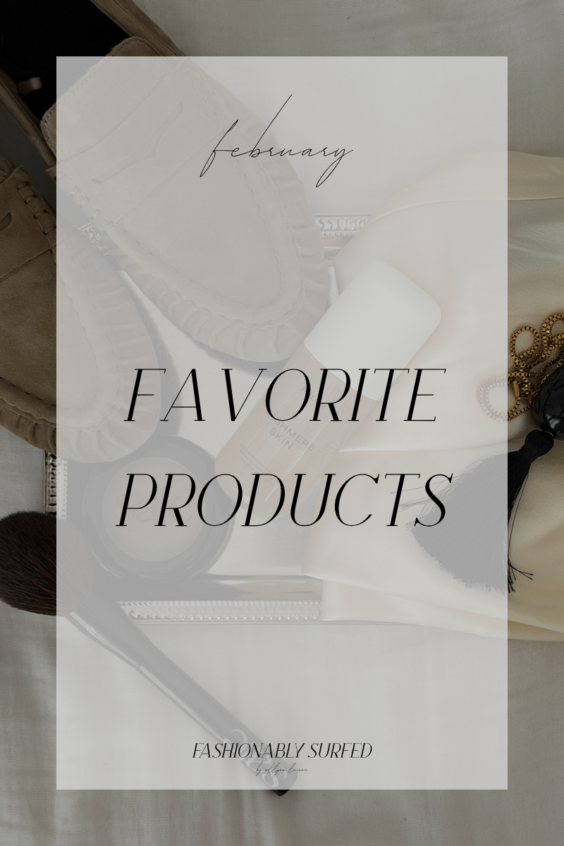 February Favorite Products
